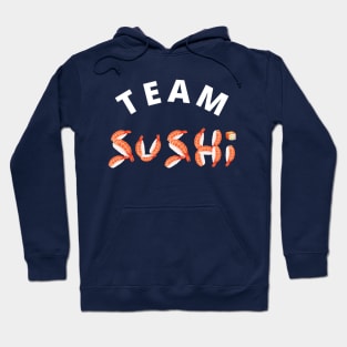 All in for team sushi Hoodie